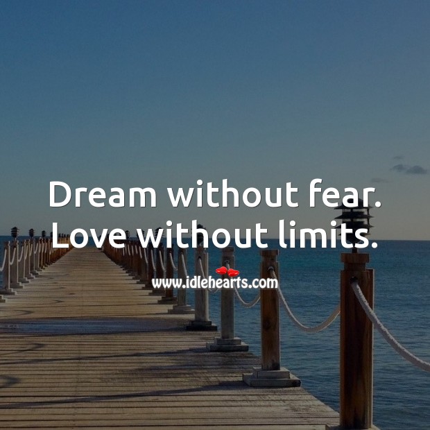 Dream without fear. Love without limits. Inspirational Love Quotes Image