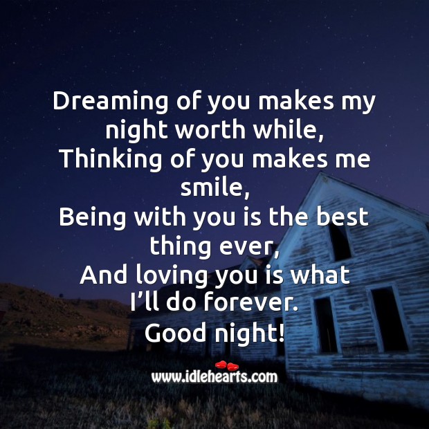 Dreaming of you makes my night worth while Good Night Quotes Image