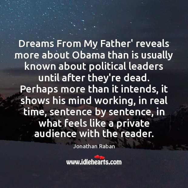 Dreams From My Father’ reveals more about Obama than is usually known Jonathan Raban Picture Quote