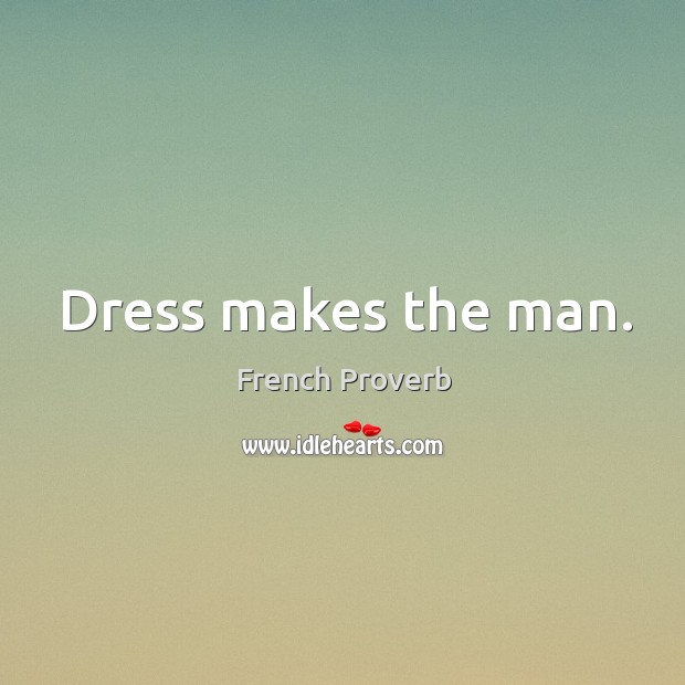 Dress makes the man. Image