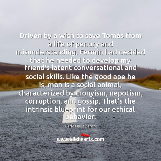 Driven by a wish to save Tomás from a life of Carlos Ruiz Zafon Picture Quote