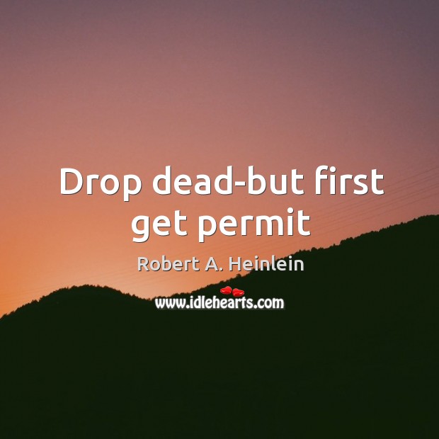 Drop dead-but first get permit Image