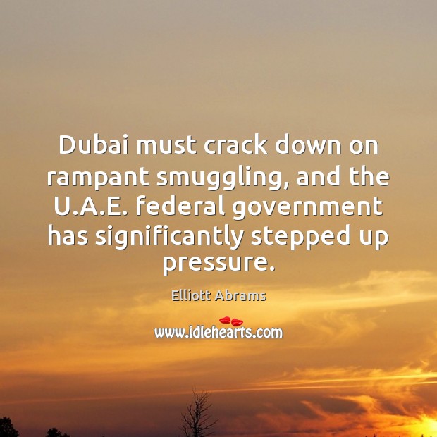 Dubai must crack down on rampant smuggling, and the U.A.E. Image