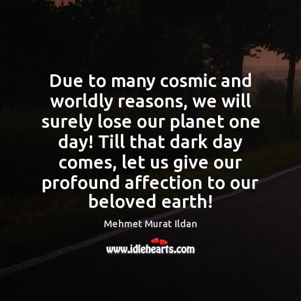Due to many cosmic and worldly reasons, we will surely lose our Image