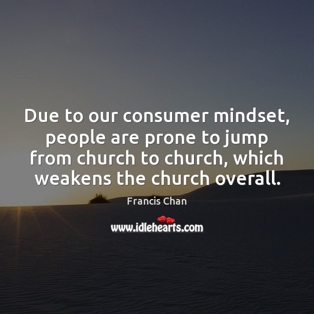 Due to our consumer mindset, people are prone to jump from church Image