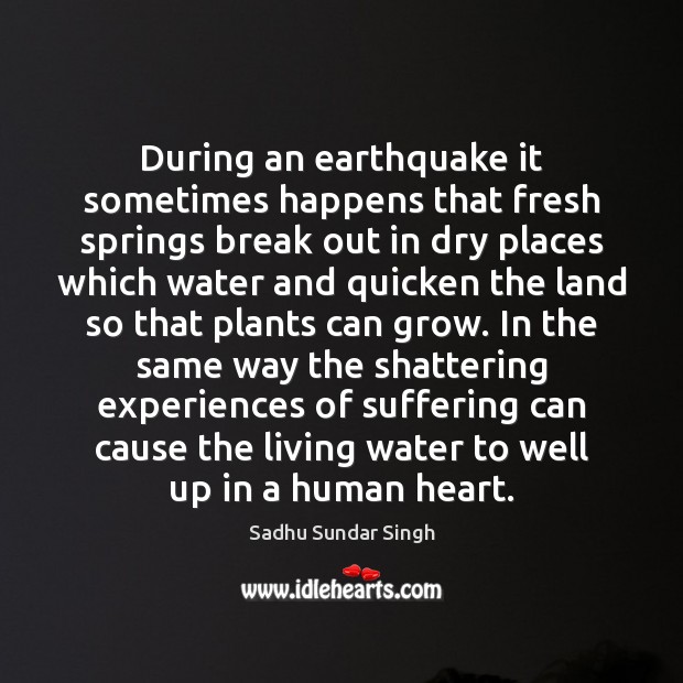 During an earthquake it sometimes happens that fresh springs break out in Image