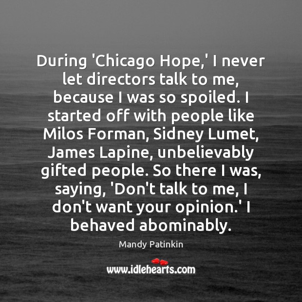 During ‘Chicago Hope,’ I never let directors talk to me, because Image