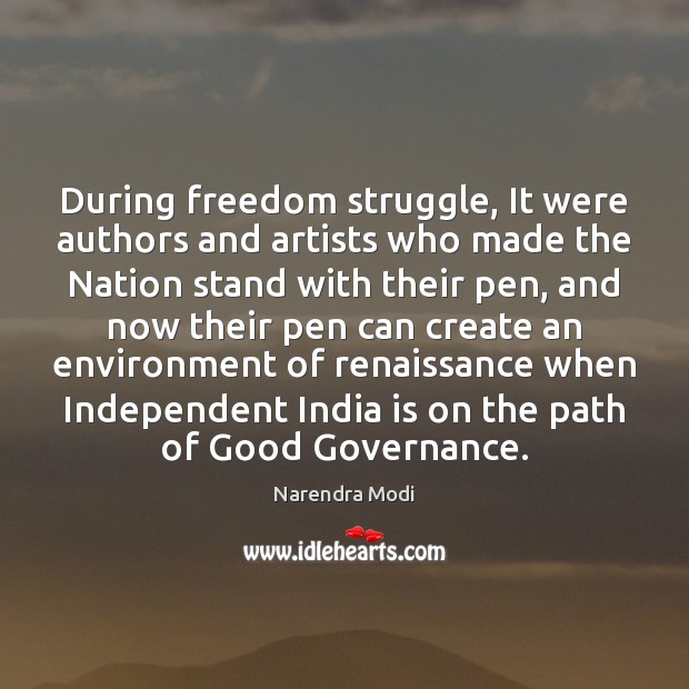 During freedom struggle, It were authors and artists who made the Nation Image
