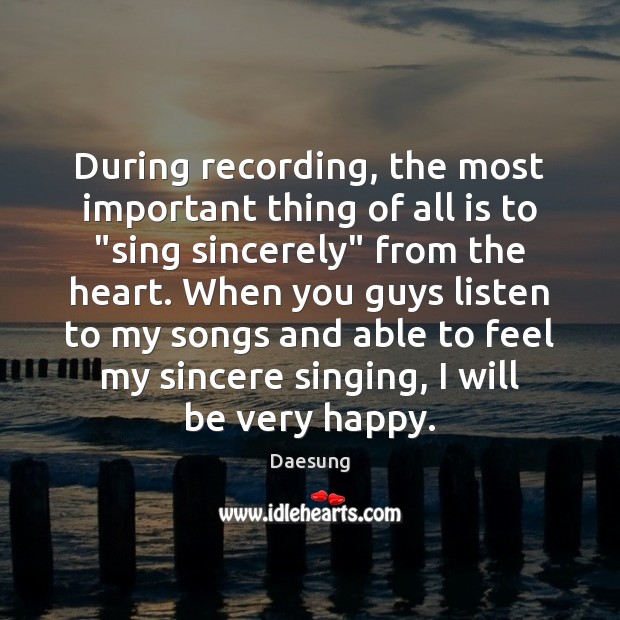 During recording, the most important thing of all is to “sing sincerely” Image