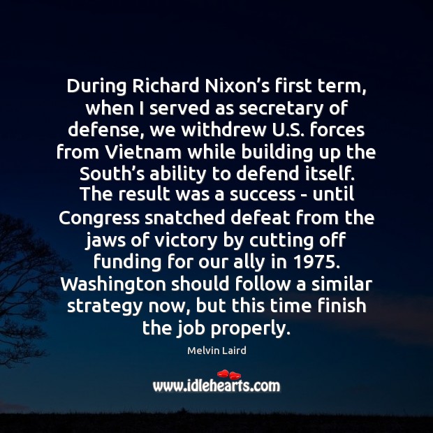 During Richard Nixon’s first term, when I served as secretary of Melvin Laird Picture Quote