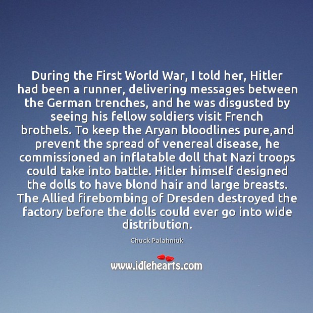 During the First World War, I told her, Hitler had been a Image