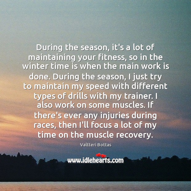 During the season, it’s a lot of maintaining your fitness, so in Time Quotes Image