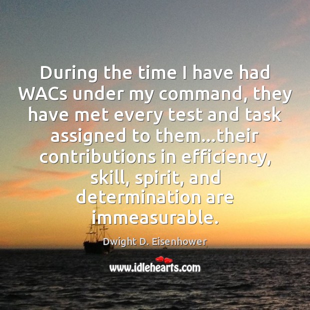 During the time I have had WACs under my command, they have Determination Quotes Image