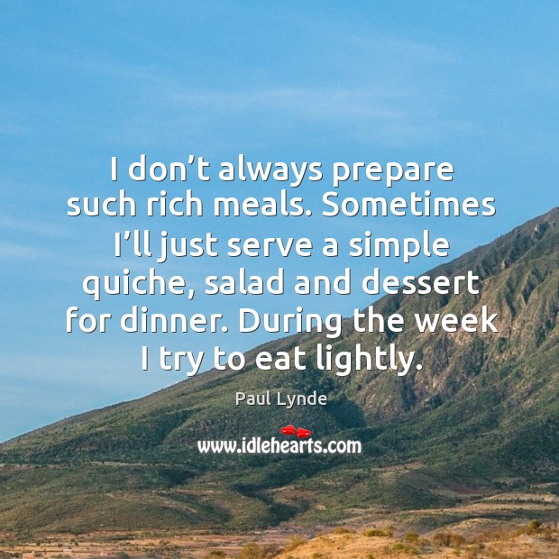 During the week I try to eat lightly. Image