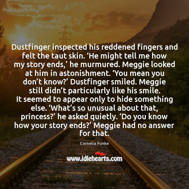 Dustfinger inspected his reddened fingers and felt the taut skin. ‘He might Image