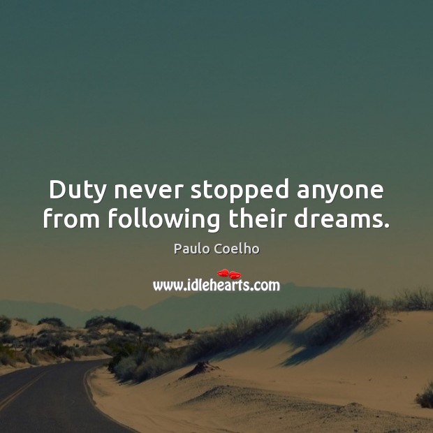 Duty never stopped anyone from following their dreams. Image
