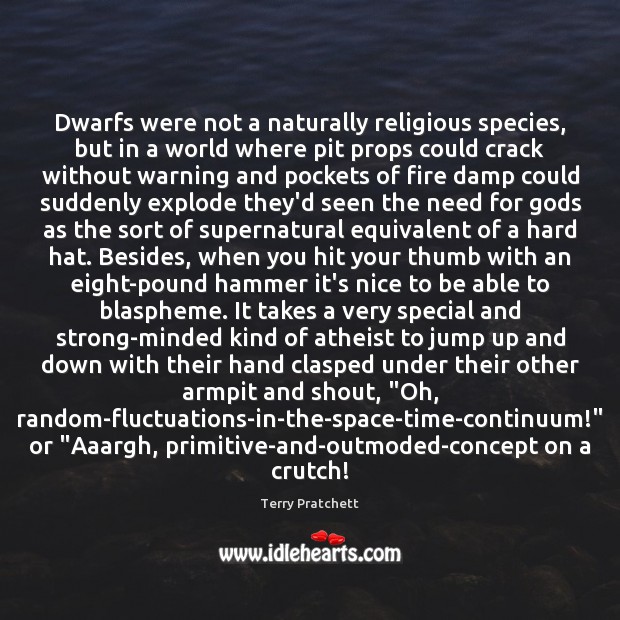 Dwarfs were not a naturally religious species, but in a world where Image