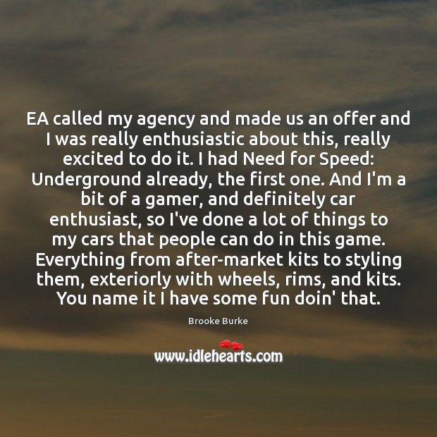 EA called my agency and made us an offer and I was Brooke Burke Picture Quote