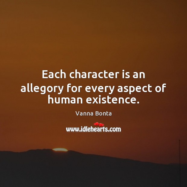 Each character is an allegory for every aspect of human existence. Character Quotes Image