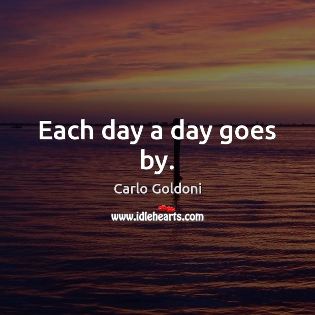 Each day a day goes by. Image