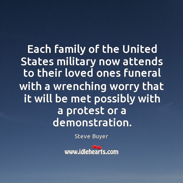 Each family of the united states military now attends Steve Buyer Picture Quote