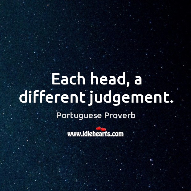Each head, a different judgement. Portuguese Proverbs Image