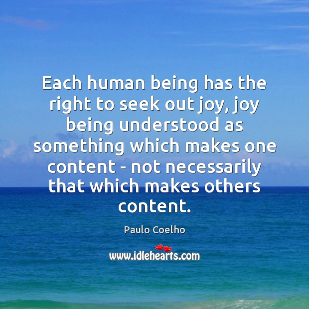 Each human being has the right to seek out joy, joy being Image