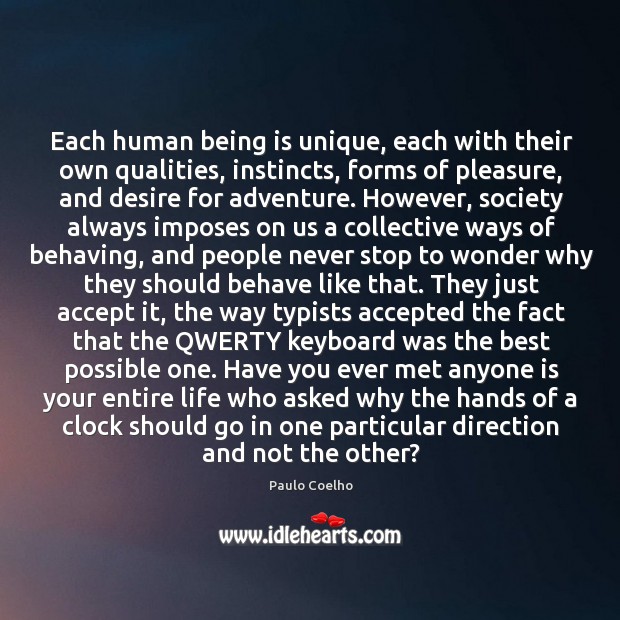 Each human being is unique, each with their own qualities, instincts, forms Image