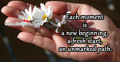 Each moment is a new beginning Image