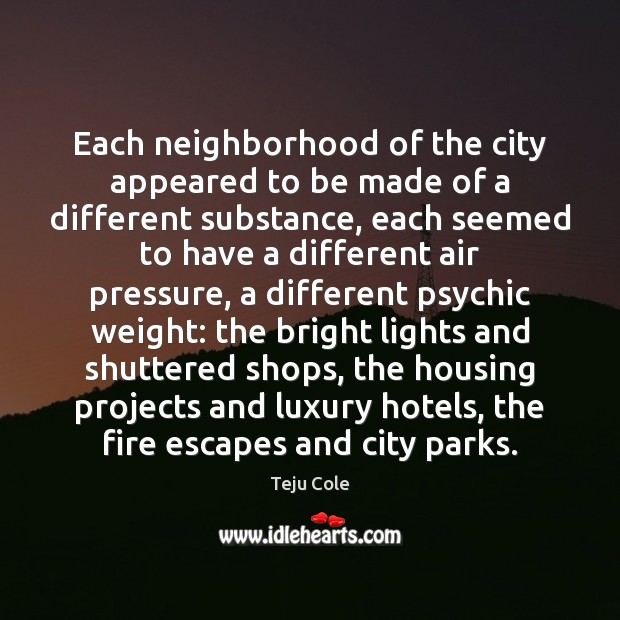 Each neighborhood of the city appeared to be made of a different Image