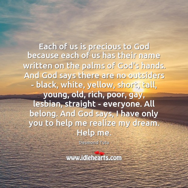 Each of us is precious to God because each of us has Help Quotes Image
