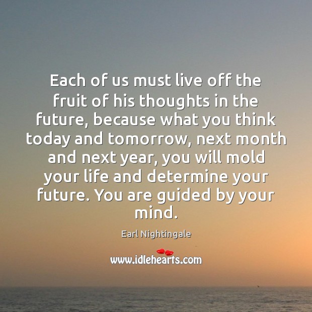 Each of us must live off the fruit of his thoughts in Image