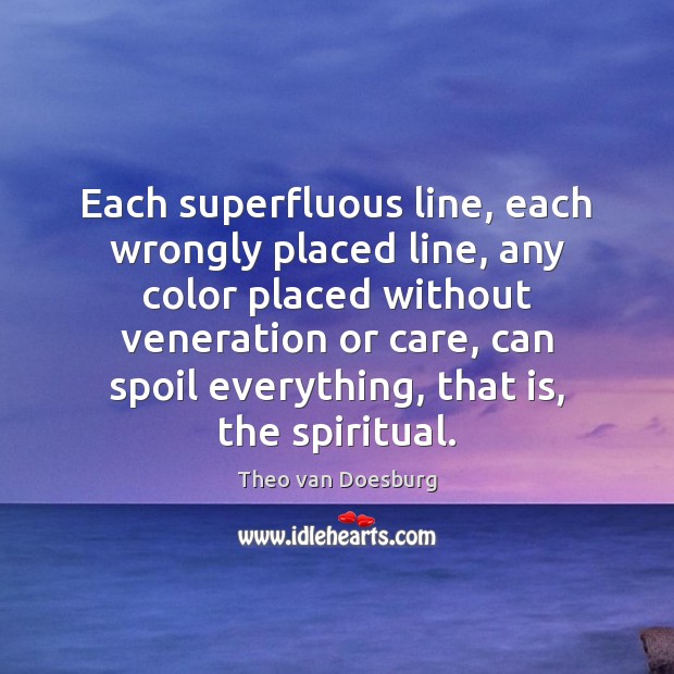 Each superfluous line, each wrongly placed line, any color placed without veneration Image