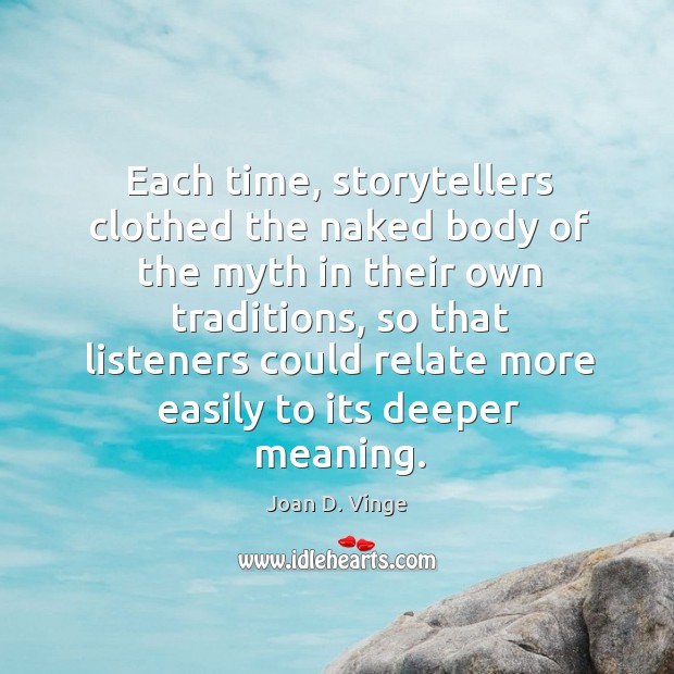 Each time, storytellers clothed the naked body of the myth in their own traditions, so that listeners could relate more easily to its deeper meaning. Image