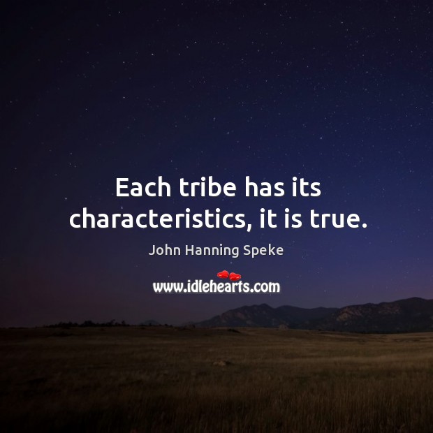 Each tribe has its characteristics, it is true. Image