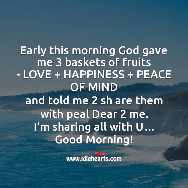 Early this morning God gave me 3 baskets of fruits Good Morning Quotes Image