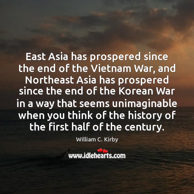 East Asia has prospered since the end of the Vietnam War, and 