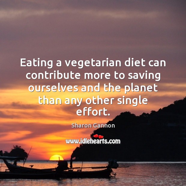 Eating a vegetarian diet can contribute more to saving ourselves and the Image