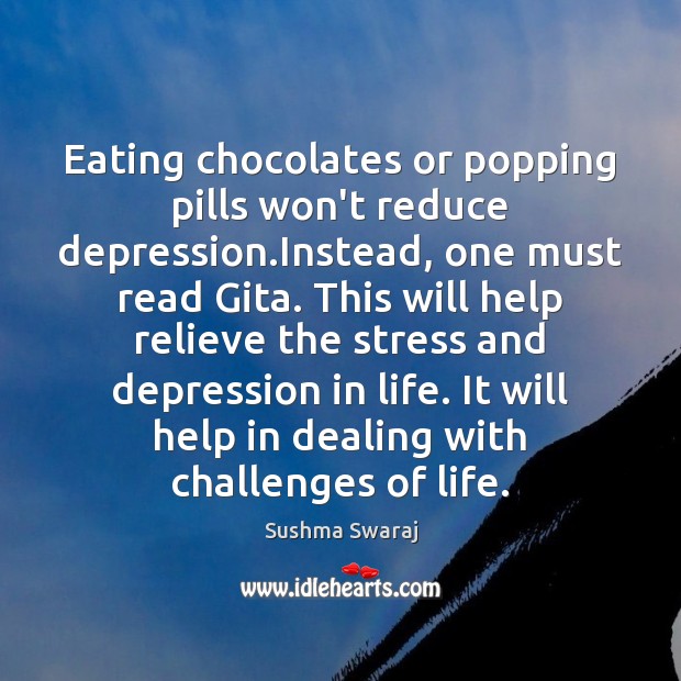 Eating chocolates or popping pills won’t reduce depression.Instead, one must read Image