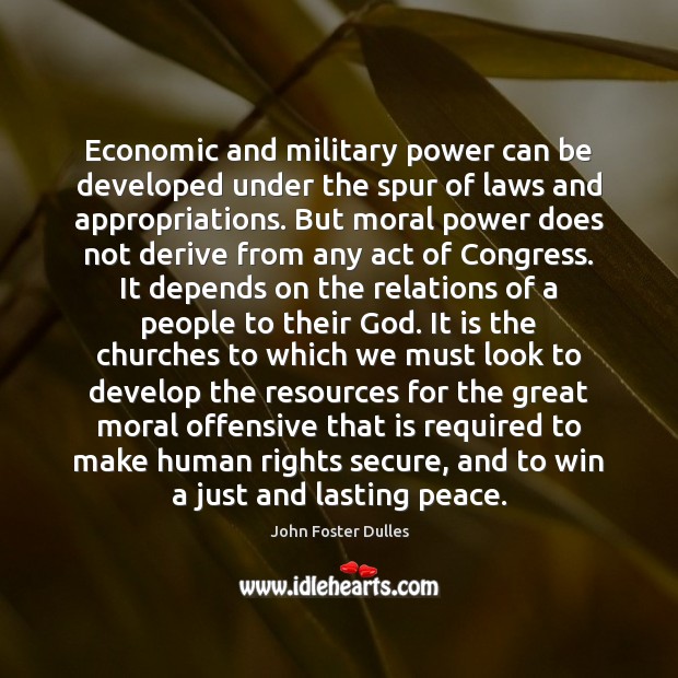 Economic and military power can be developed under the spur of laws Offensive Quotes Image