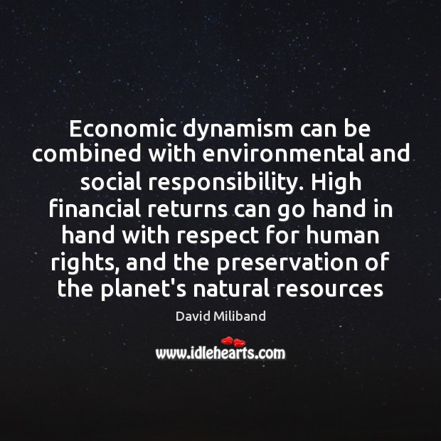 Economic dynamism can be combined with environmental and social responsibility. High financial Social Responsibility Quotes Image
