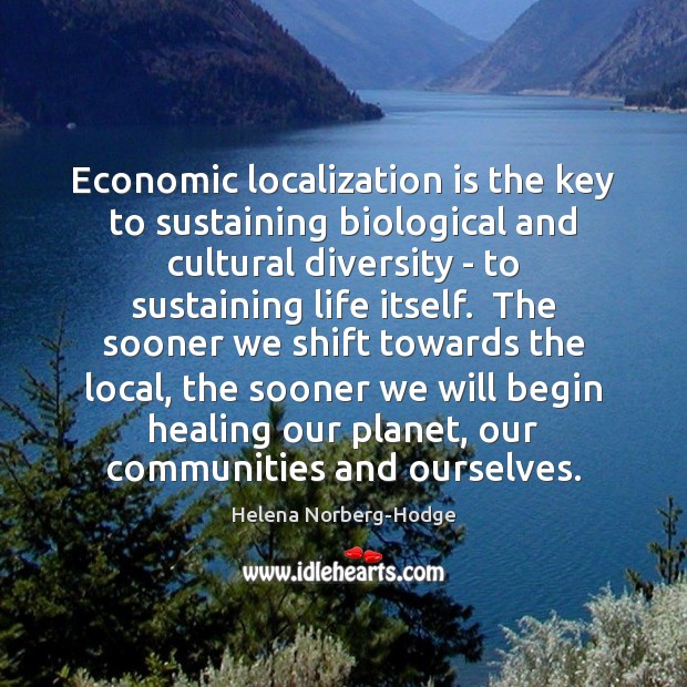 Economic localization is the key to sustaining biological and cultural diversity – Image