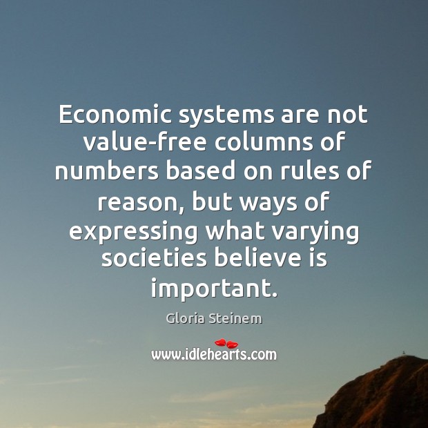 Economic systems are not value-free columns of numbers based on rules of Image