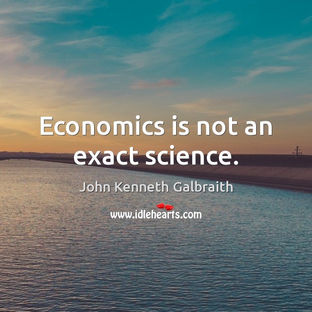 Economics is not an exact science. Image