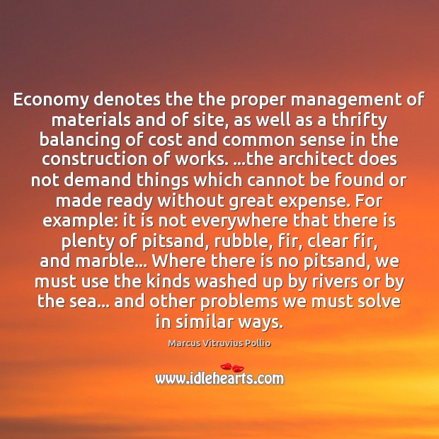 Economy denotes the the proper management of materials and of site, as Image