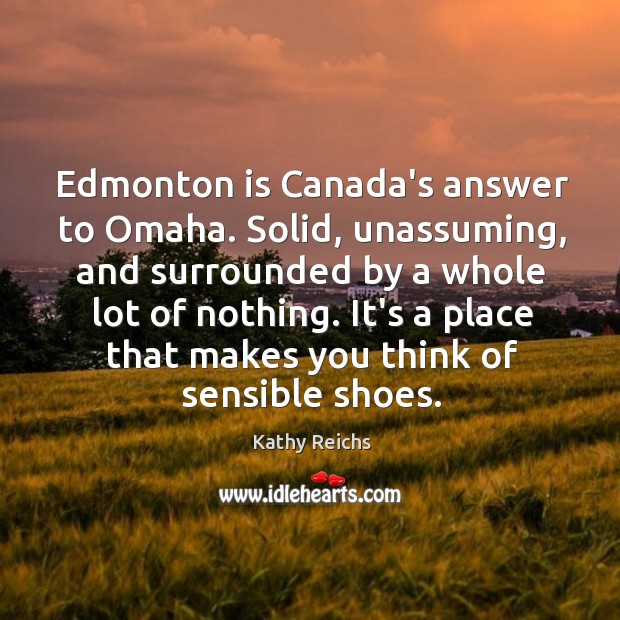 Edmonton is Canada’s answer to Omaha. Solid, unassuming, and surrounded by a Image