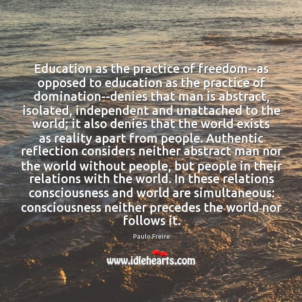 Education as the practice of freedom–as opposed to education as the practice Image