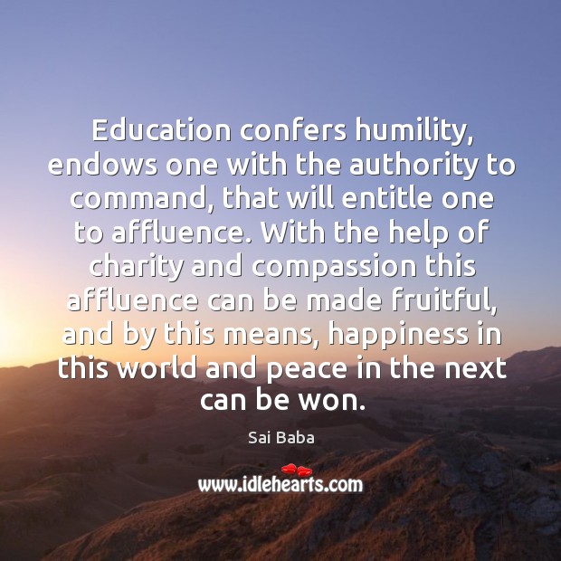 Education confers humility, endows one with the authority to command, that will Image