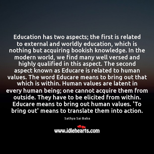 Education has two aspects; the first is related to external and worldly Sathya Sai Baba Picture Quote