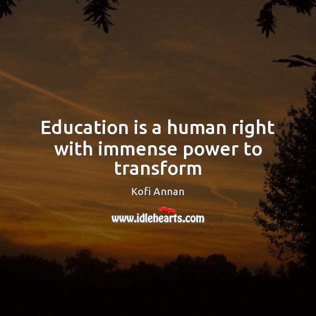Education is a human right with immense power to transform Kofi Annan Picture Quote